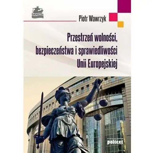 Przestrzeń wolnosci, bezpieczeństwa i sprawiedliwości Unii Europejskiej