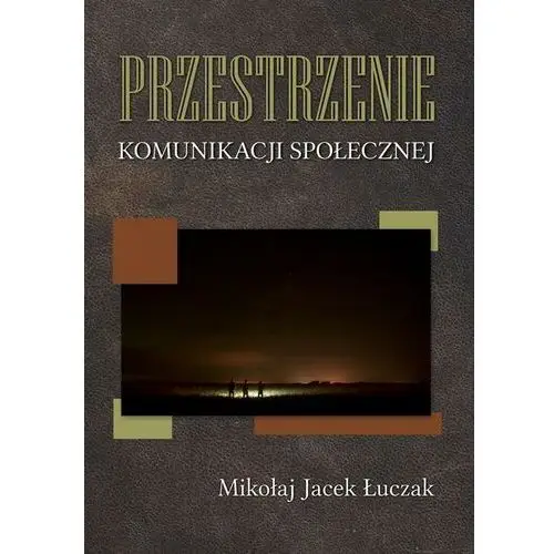 Przestrzenie komunikacji społecznej Akademia pomorska w słupsku