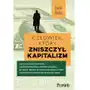 Prześwity Człowiek, który zniszczył kapitalizm. jak jack welch wmówił całemu pokoleniu liderów biznesu, że fuzje, redukcje i maksymalizacja zysku to najlepsza d Sklep on-line