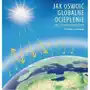 Przeszłość klimatu Ziemi. Jak oswoić globalne ocieplenie. Część 1 Sklep on-line