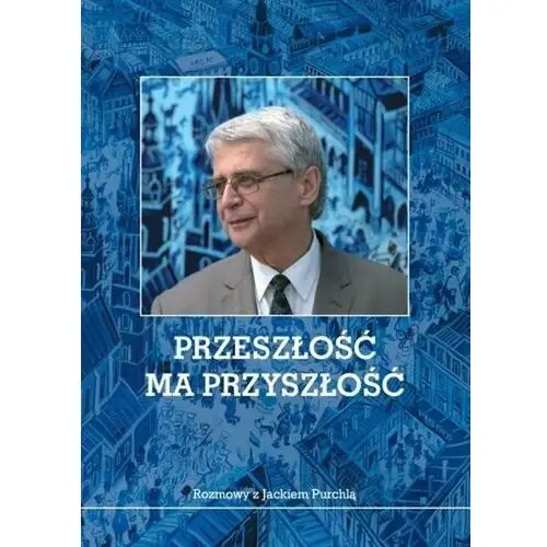 Przeszłość ma przyszłość