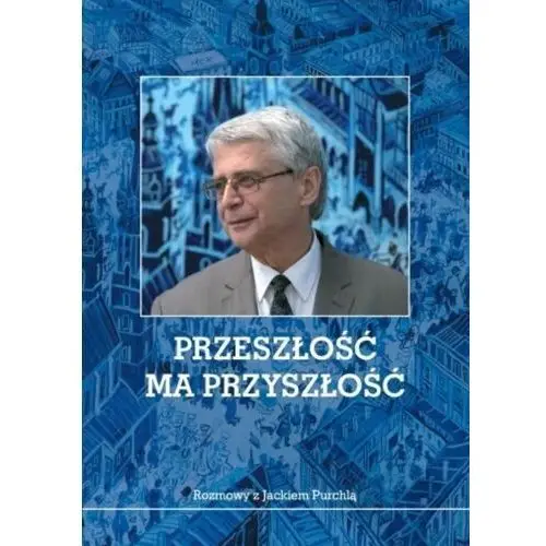 Przeszłość ma przyszłość - Mateusz M. Kłagisz - książka