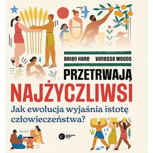 Przetrwają najżyczliwsi