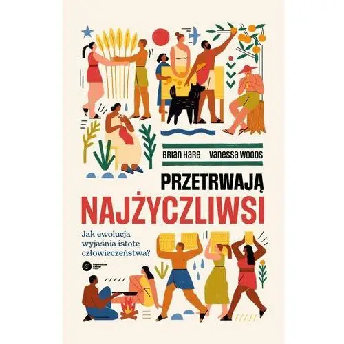 Przetrwają najżyczliwsi. Jak ewolucja wyjaśnia istotę człowieczeństwa?