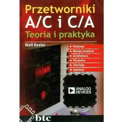 Przetworniki A/C i C/A. Teoria i praktyka