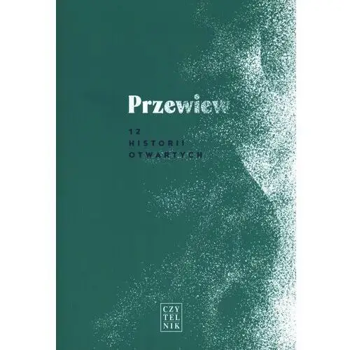 Przewiew. 12 historii otwartych