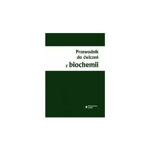 Przewodnik do ćwiczeń z biochemii, wyd. III