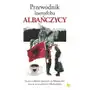 Przewodnik ksenofoba. Albańczycy Sklep on-line