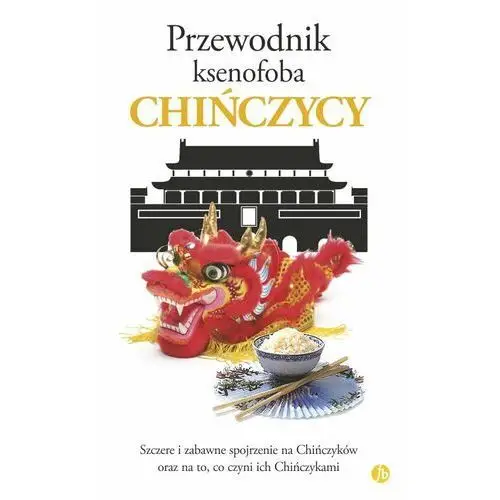 Przewodnik ksenofoba. Chińczycy