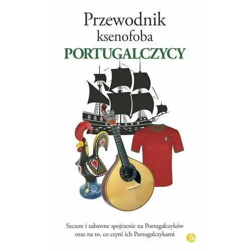 Przewodnik ksenofoba. Portugalczycy