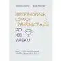 Przewodnik łowcy i zbieracza po XXI wieku. Ewolucja i wyzwania współczesnego życia Sklep on-line