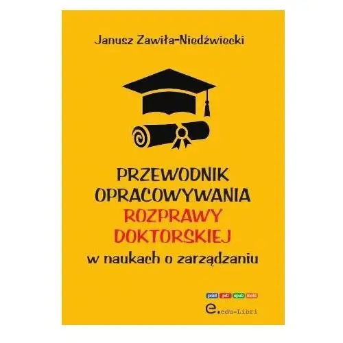 Przewodnik opracowywania rozprawy doktorskiej w naukach o zarządzaniu