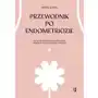 Przewodnik po endometriozie. Jak wrócić do zdrowia za pomocą diety, mindfulness i zrównoważonego stylu życia Sklep on-line