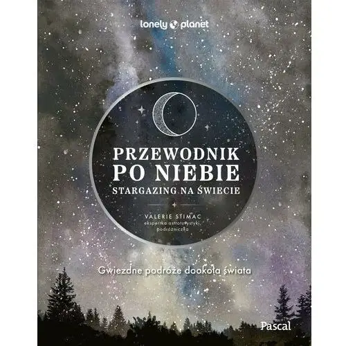 Przewodnik po niebie. Stargazing na świecie