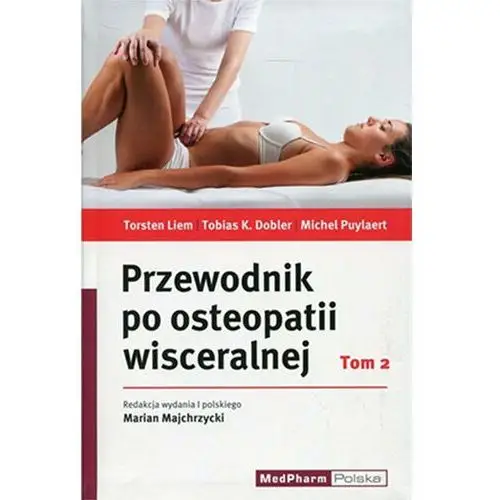 Przewodnik po osteopatii wisceralnej. Tom 2