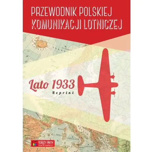 Przewodnik polskiej komunikacji lotniczej. Lato 1933 Reprint