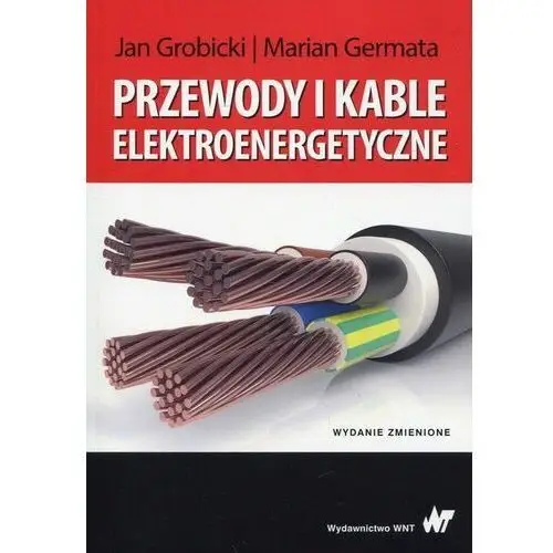 Przewody I kable elektroenergetyczne wyd. 2