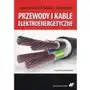 Przewody I kable elektroenergetyczne wyd. 2 Sklep on-line