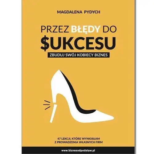 Przez błędy do sukcesu - zbuduj swój kobiecy biznes