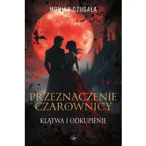 Przeznaczenie Czarownicy. Klątwa i odkupienie - ebook EPUB