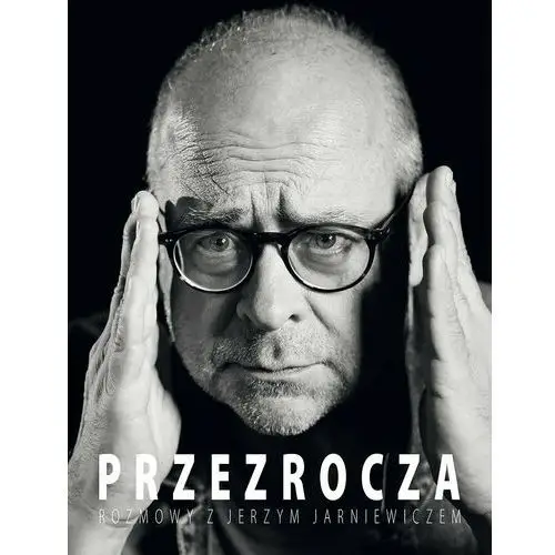 Przezrocza. Rozmowy z Jerzym Jarniewiczem