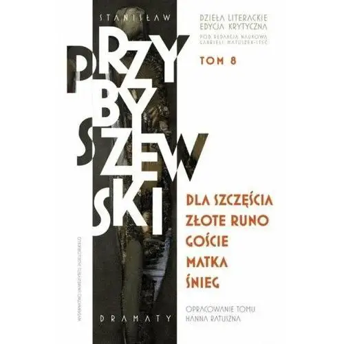 Przybyszewski. Dzieła literackie. Tom 8. Edycja krytyczna