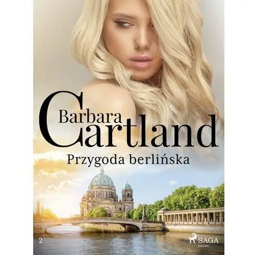 Przygoda berlińska - Ponadczasowe historie miłosne Barbary Cartland