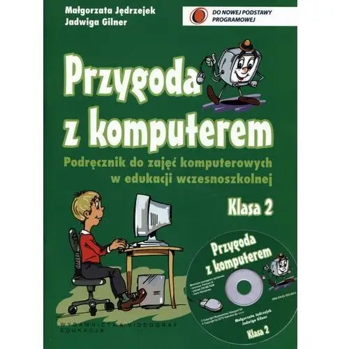 Przygoda z komputerem. Informatyka. Podręcznik. Klasa 2. Edukacja wczesnoszkolna + CD