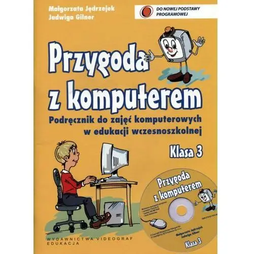 Przygoda z komputerem. Informatyka. Podręcznik. Klasa 3. Edukacja wczesnoszkolna + CD