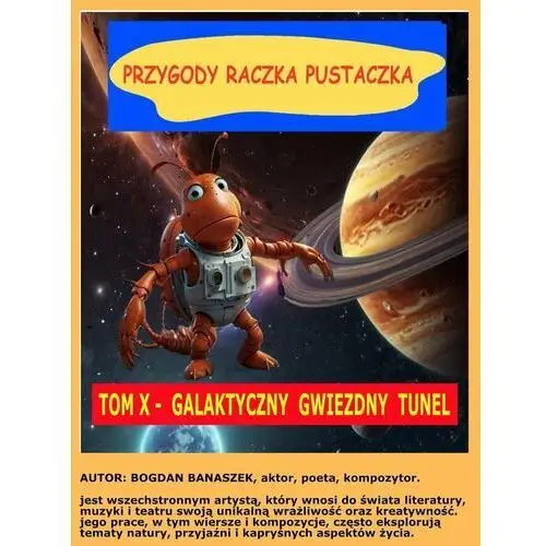 Przygody Raczka Pustaczka. Galaktyczny Gwiezdny Tunel. Tom 10