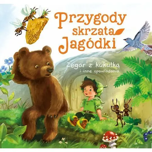 Przygody skrzata jagódki. zegar z kukułką i inne opowiadania