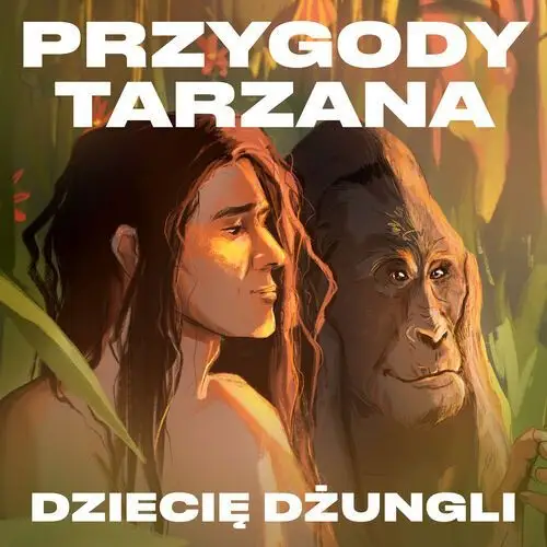 Przygody Tarzana Tom I - Dziecię dżungli