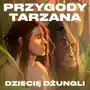 Przygody Tarzana Tom I - Dziecię dżungli Sklep on-line