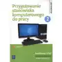 Przygotowanie stanowiska komputerowego do pracy 2 Wyd.szkolne i pedagogiczne Sklep on-line