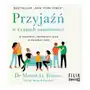 Przyjaźń w czasach samotności. O znaczeniu i budowaniu więzi w dorosłym życiu Sklep on-line