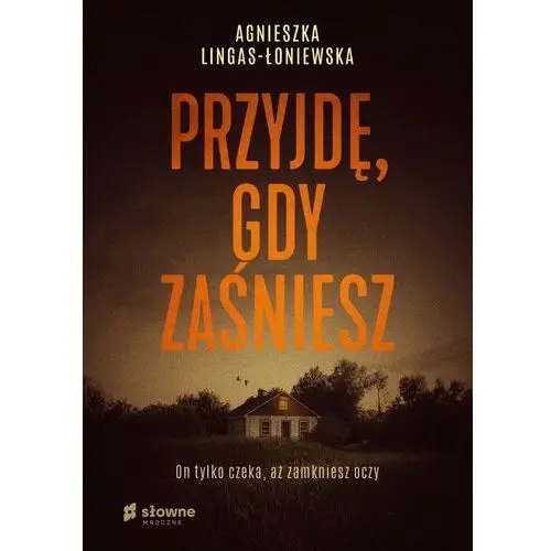 Przyjdę, gdy zaśniesz