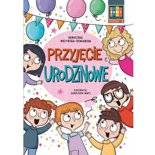 Przyjęcie urodzinowe. Sami czytamy. Poziom 2 (klasy 0-3)