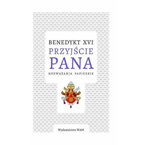 Przyjście Pana. Rozważania papieskie