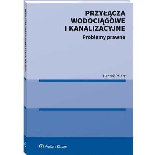 Przyłącza wodociągowe i kanalizacyjne. Problemy prawne