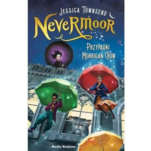 Przypadki Morrigan Crow. Nevermoor. Tom 1