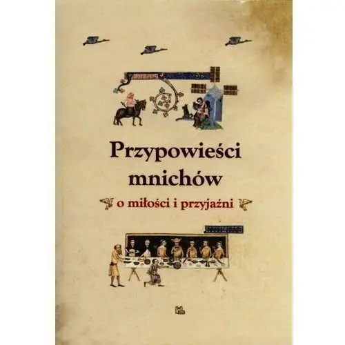 Przypowieści mnichów o miłości i przyjaźni