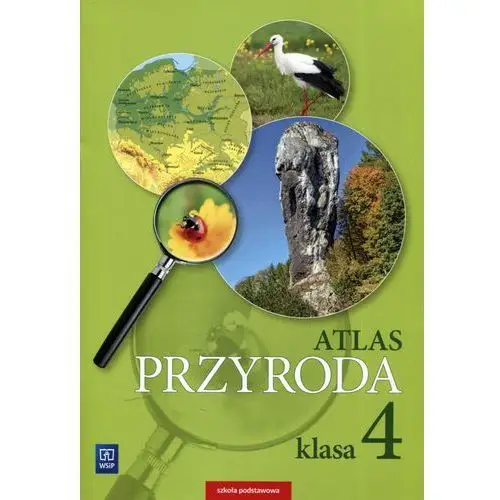 Przyroda atlas dla klasy 4 szkoły podstawowej 178102 Wydawnictwa szkolne i pedagogiczne