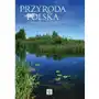 Przyroda polska. Najpiękniejsze okoliczności fauny i flory Sklep on-line