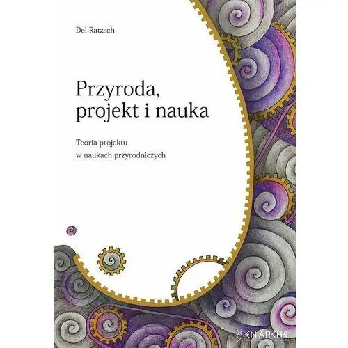 Przyroda, projekt i nauka. Teoria projektu w naukach przyrodniczych