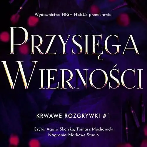 Przysięga Wierności. Krwawe Rozgrywki. Tom 1