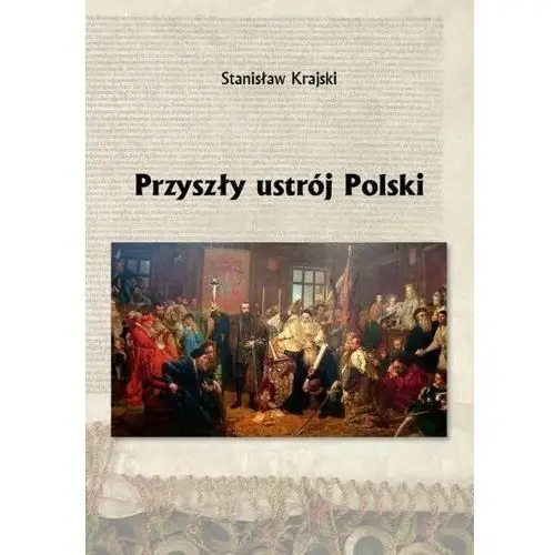 Przyszły ustrój Polski - Stanisław Krajski - książka