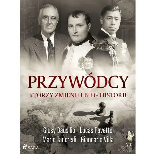 Przywódcy, którzy zmienili bieg historii