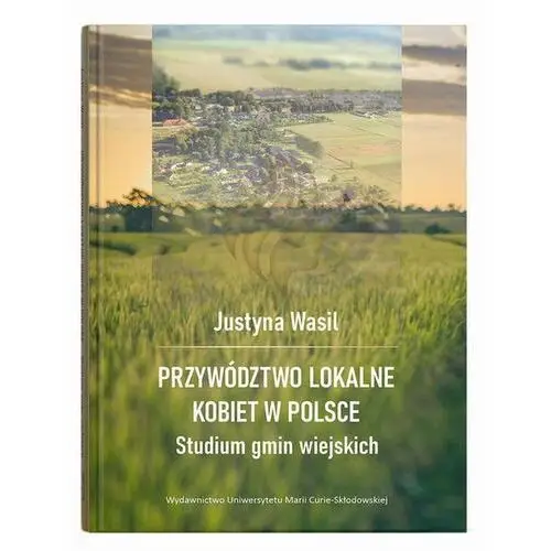 Przywództwo lokalne kobiet w Polsce Studium gmin wiejskich