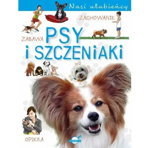 Psy i szczeniaki. Nasi ulubieńcy