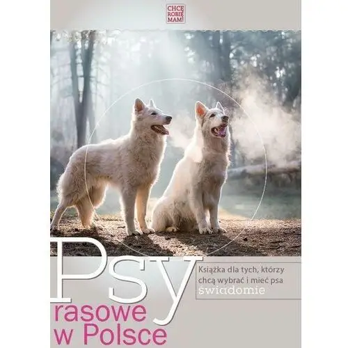 Psy rasowe w Polsce Rasy Psów Charytonik album encyklopedia ok 140 ras